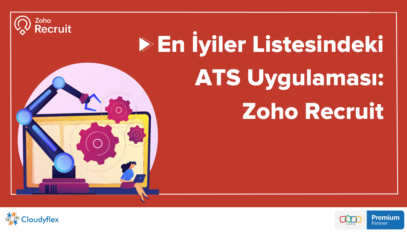 En İyiler Listesindeki ATS Uygulaması: Zoho Recruit
